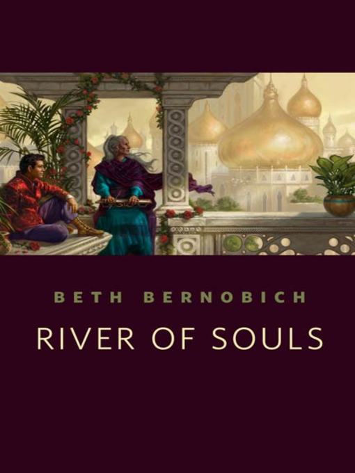 Title details for River of Souls by Beth Bernobich - Available